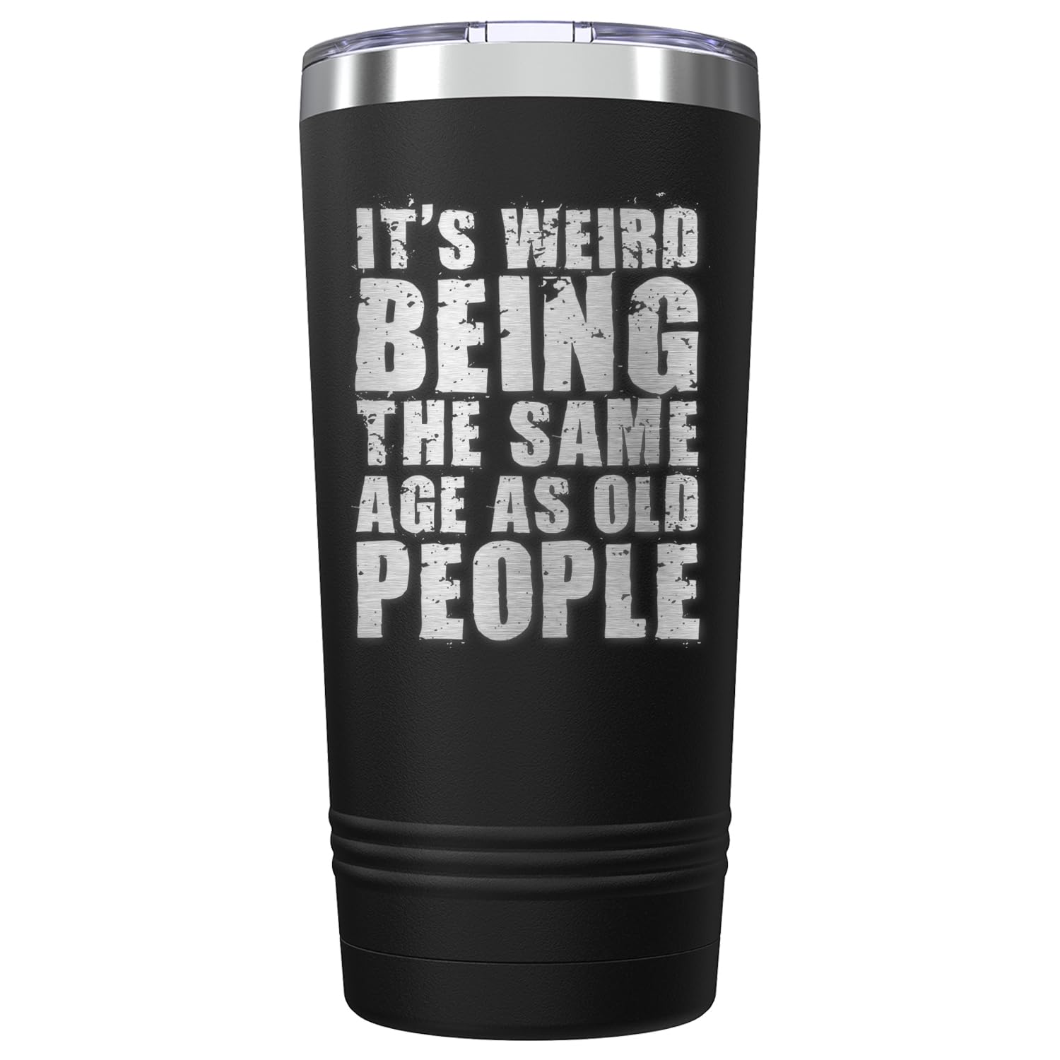 It’s Weird Being the Same Age as Old People Engraved Insulated Stainless Steel Tumbler with Lid 20 oz.