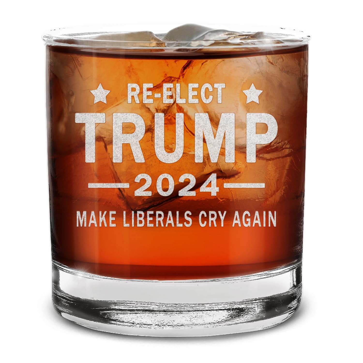 Re-elect Trump 2024 Make Liberals Cry Again Engraved Whiskey Glass 11 oz