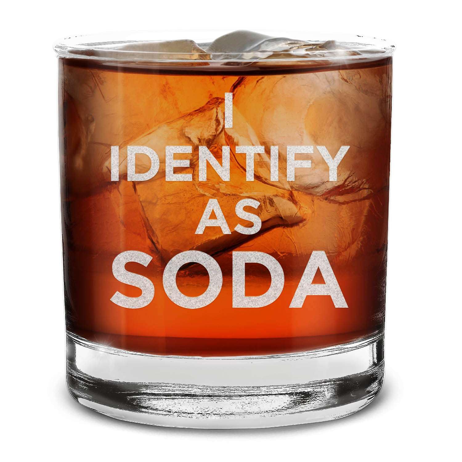 I Identify as Soda Funny Engraved Whiskey Glass 11 oz.