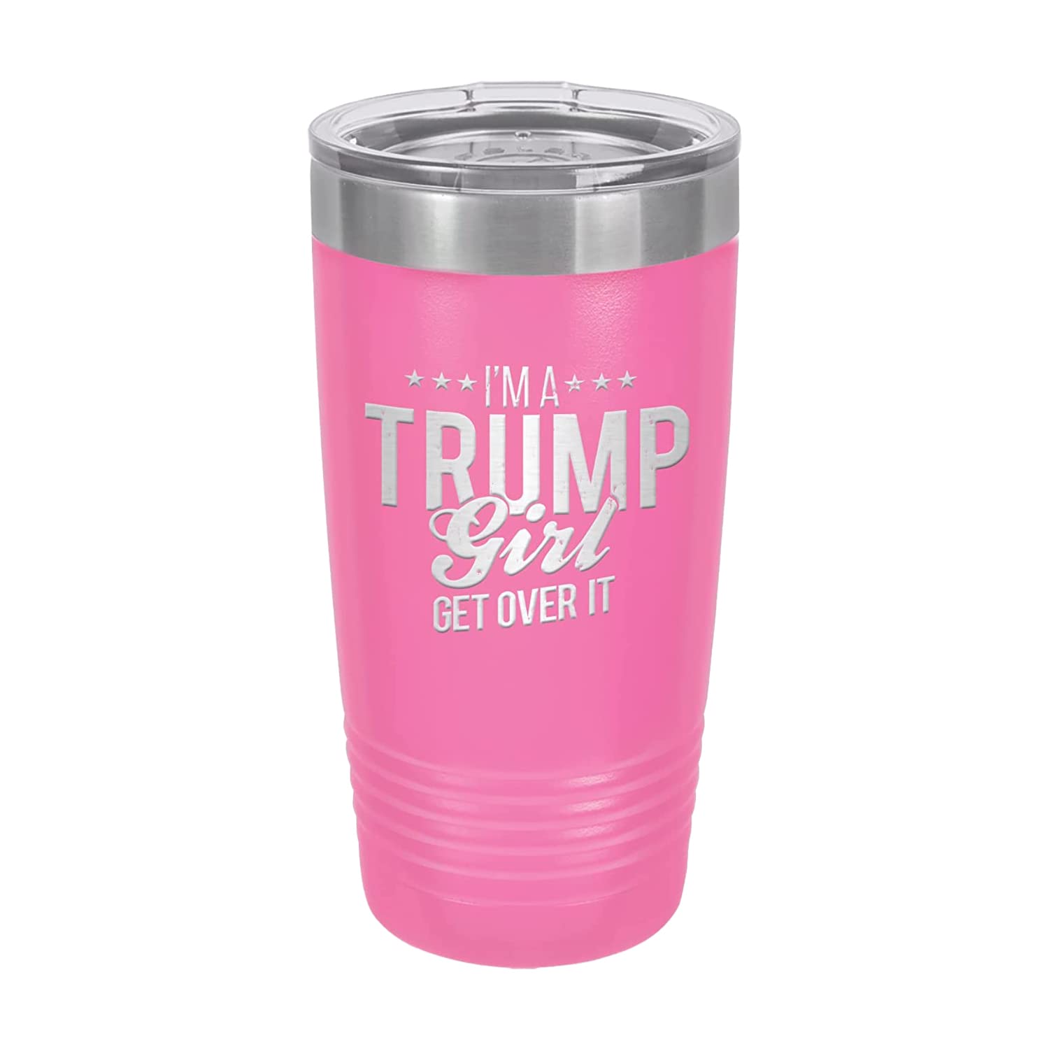 I'm A Trump Girl Get Over It Stars Insulated Tumblers 20 oz.