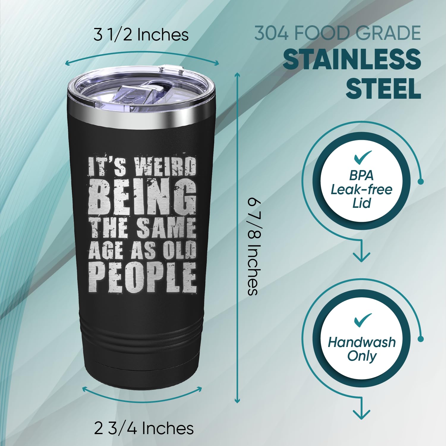 It’s Weird Being the Same Age as Old People Engraved Insulated Stainless Steel Tumbler with Lid 20 oz.