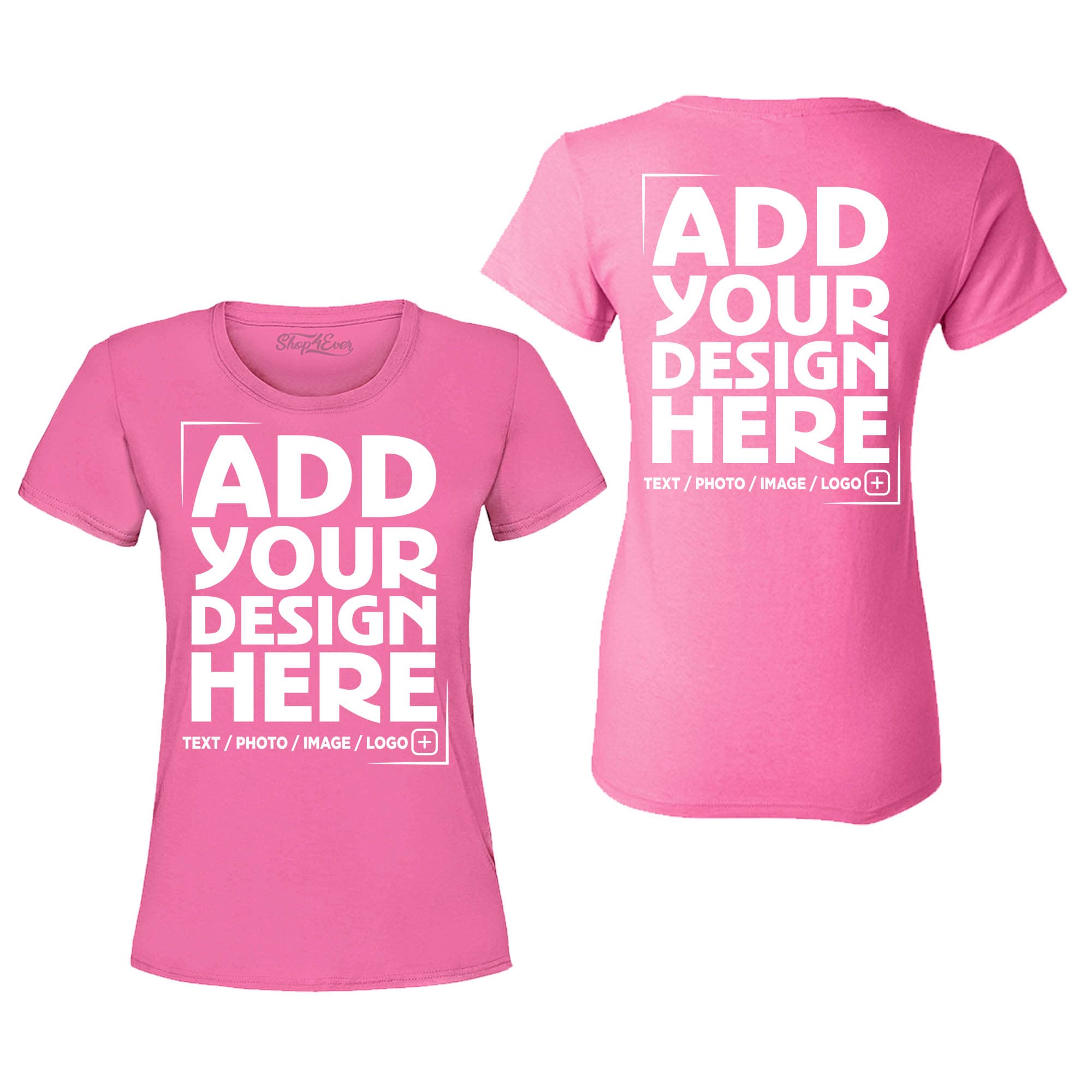 Custom Personalized Design Your Own Front Back Women's T-Shirt