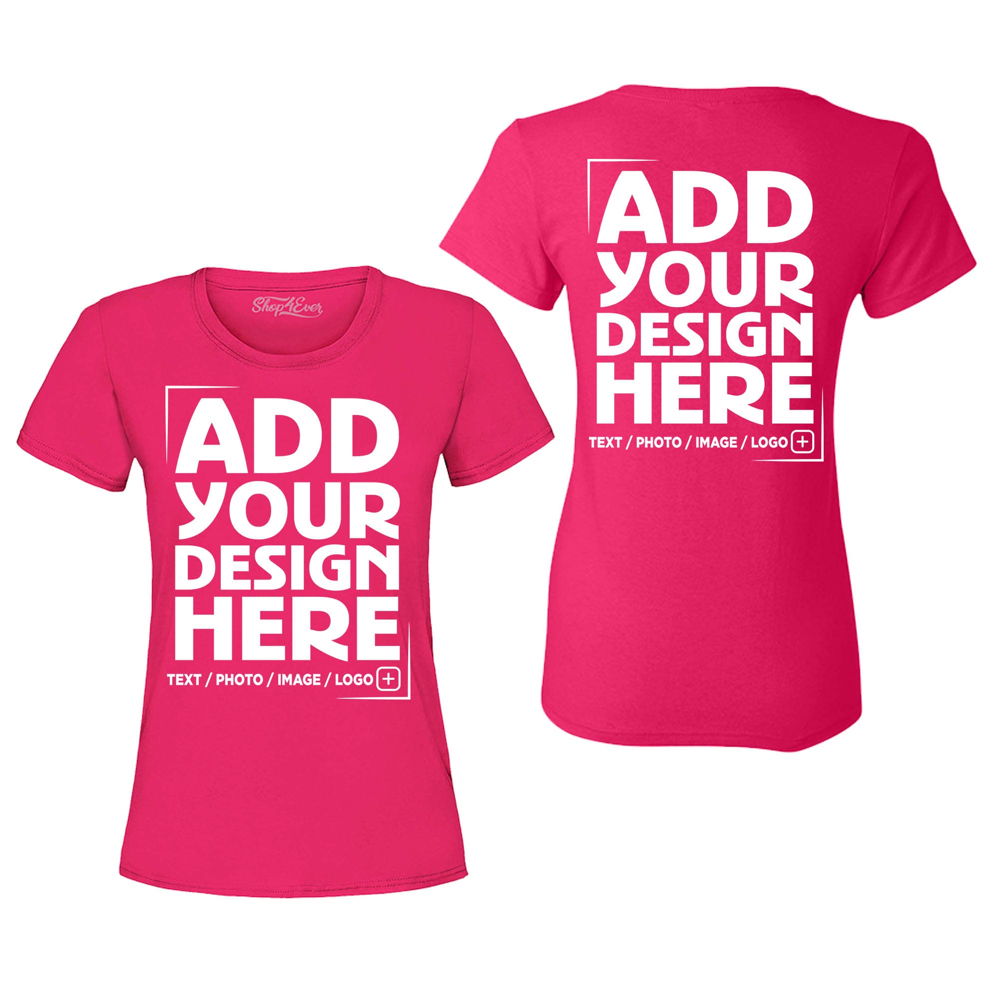 Custom Personalized Design Your Own Front Back Women's T-Shirt