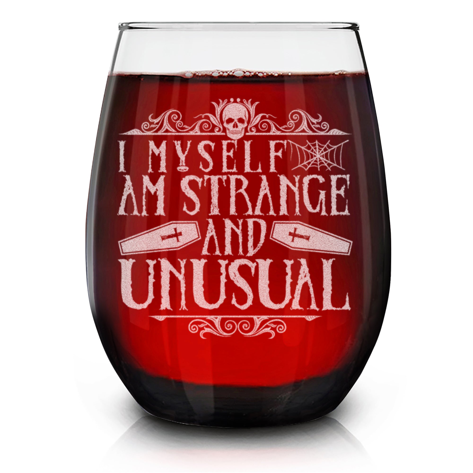 I Myself am Strange and Unsual Engraved Stemless Wine Glass 15 oz.