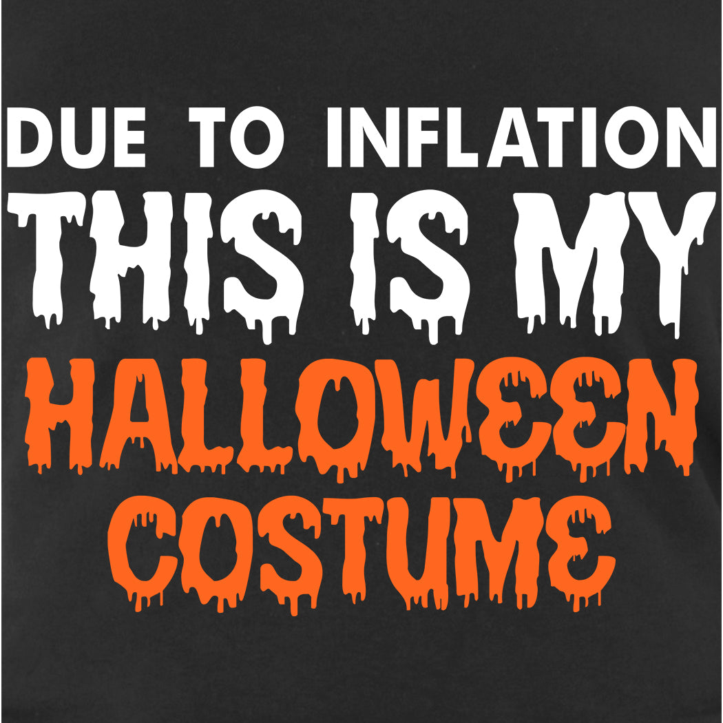 Due to Inflation This is My Halloween Costume Women's T-Shirt