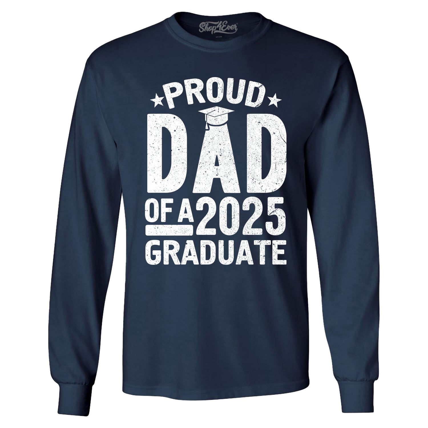 Proud Dad of a 2025 Graduate Graduation Long Sleeve Shirt