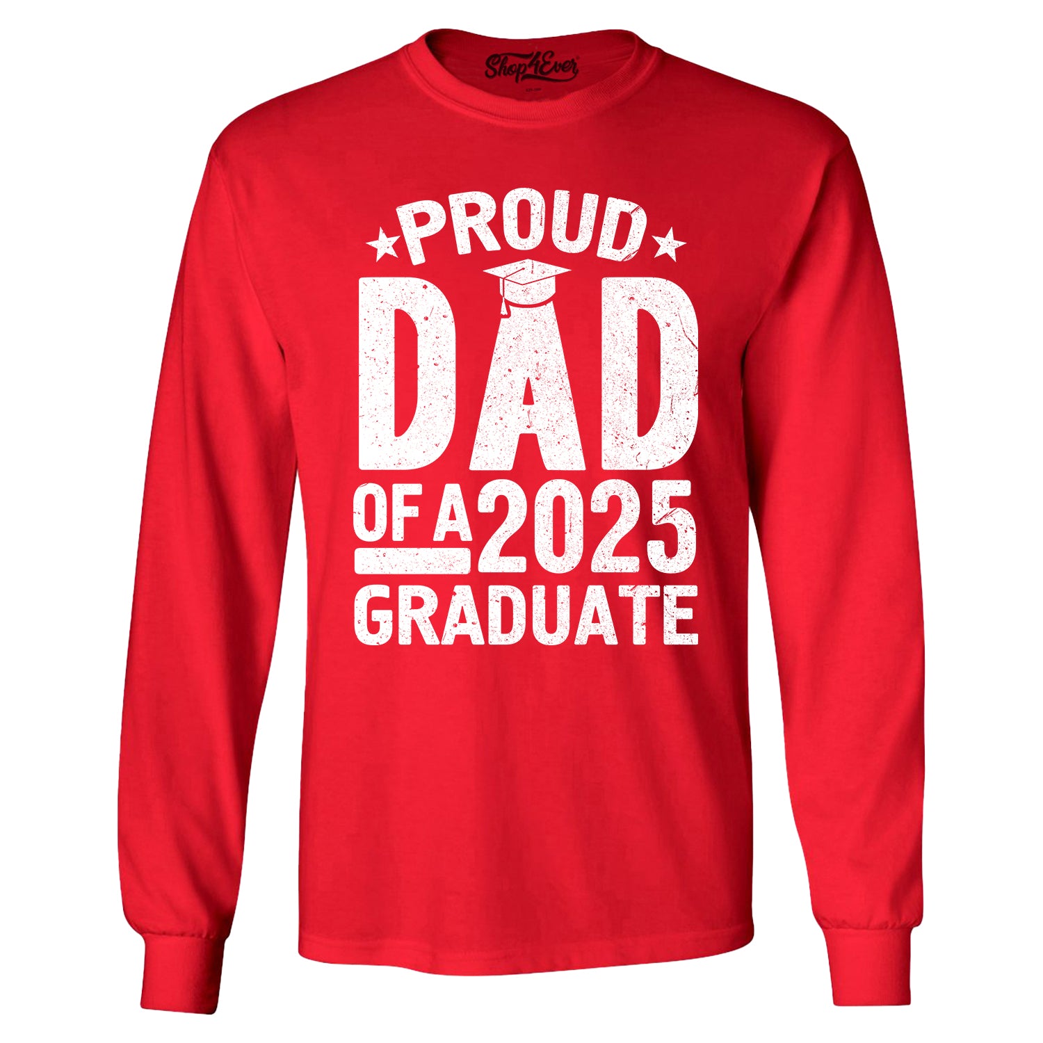 Proud Dad of a 2025 Graduate Graduation Long Sleeve Shirt