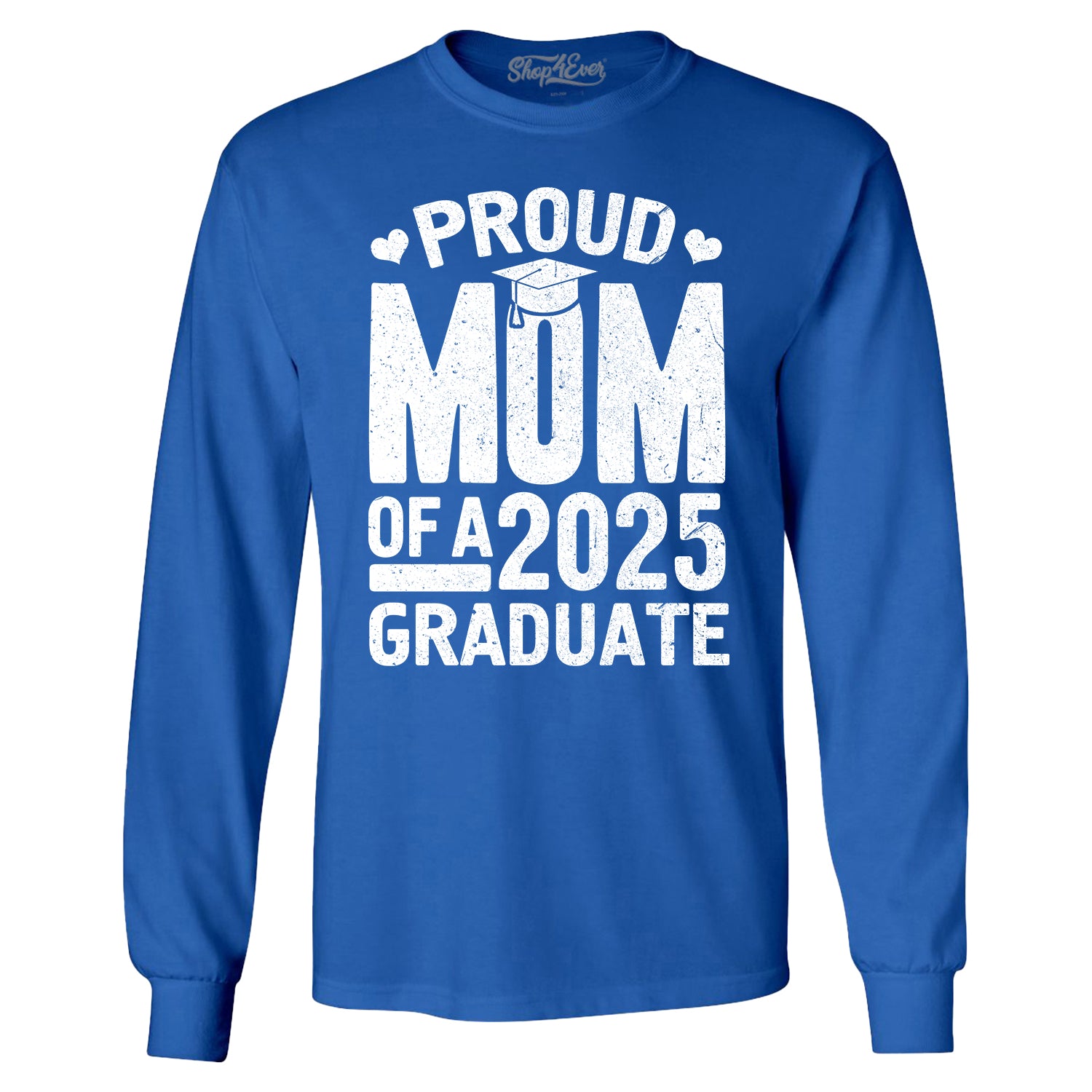 Proud Mom of a 2025 Graduate Graduation Long Sleeve Shirt