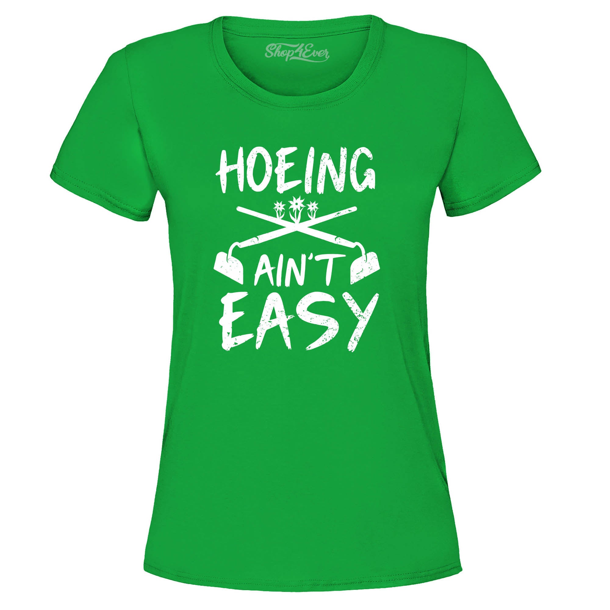 Hoeing Ain't Easy Funny Women's T-Shirt