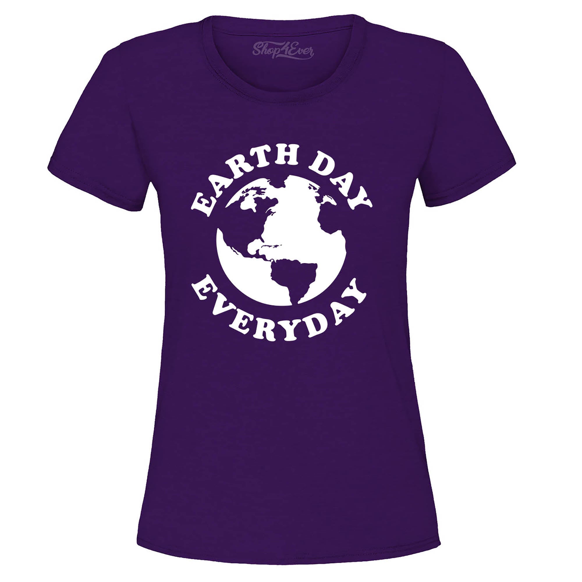 Earth Day Everyday Women's T-Shirt