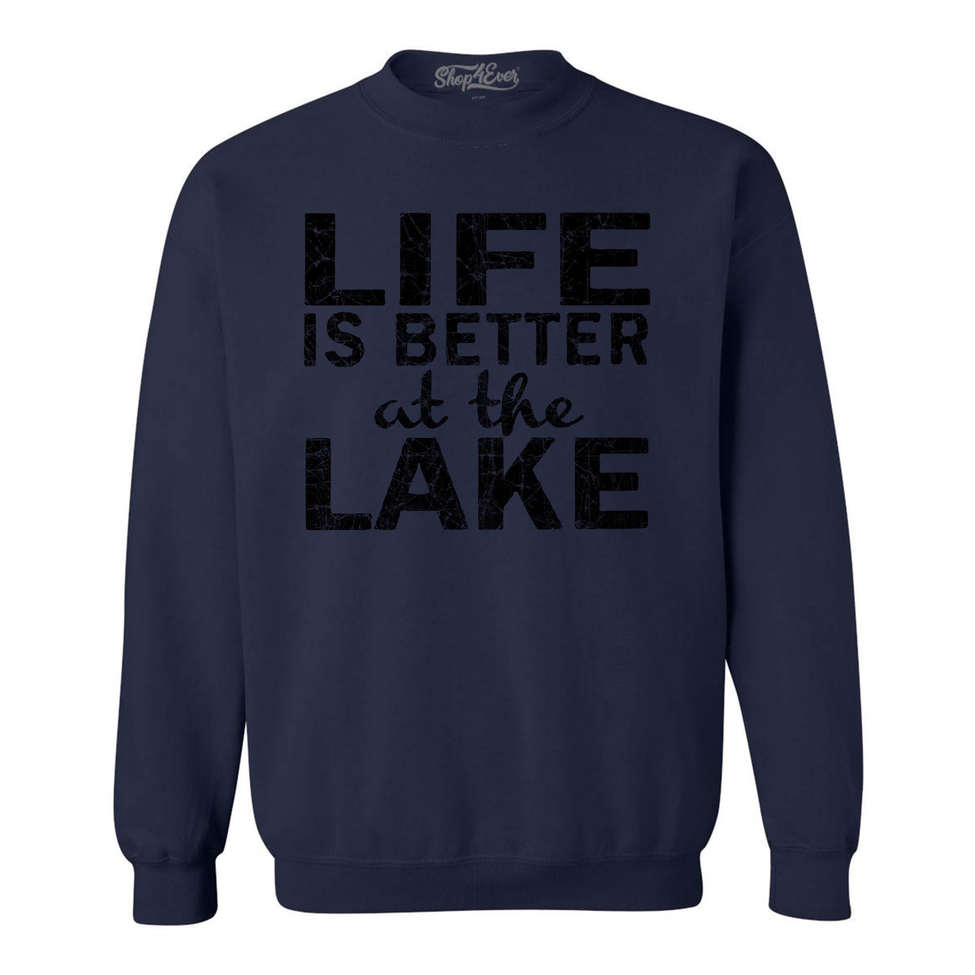 Life is Better at The Lake Black Crewnecks Sayings Sweatshirts