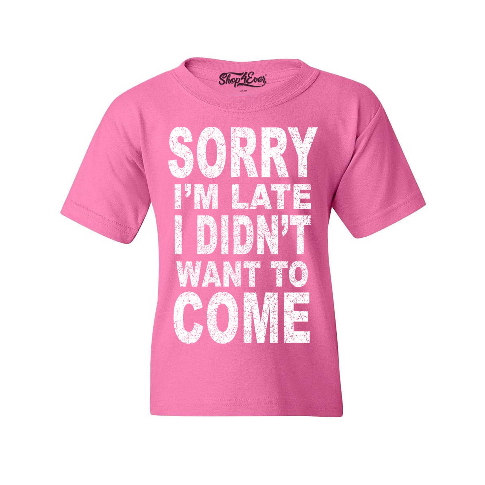 Sorry I'm Late I Didn't Want to Come Youth's T-Shirt Funny Shirts