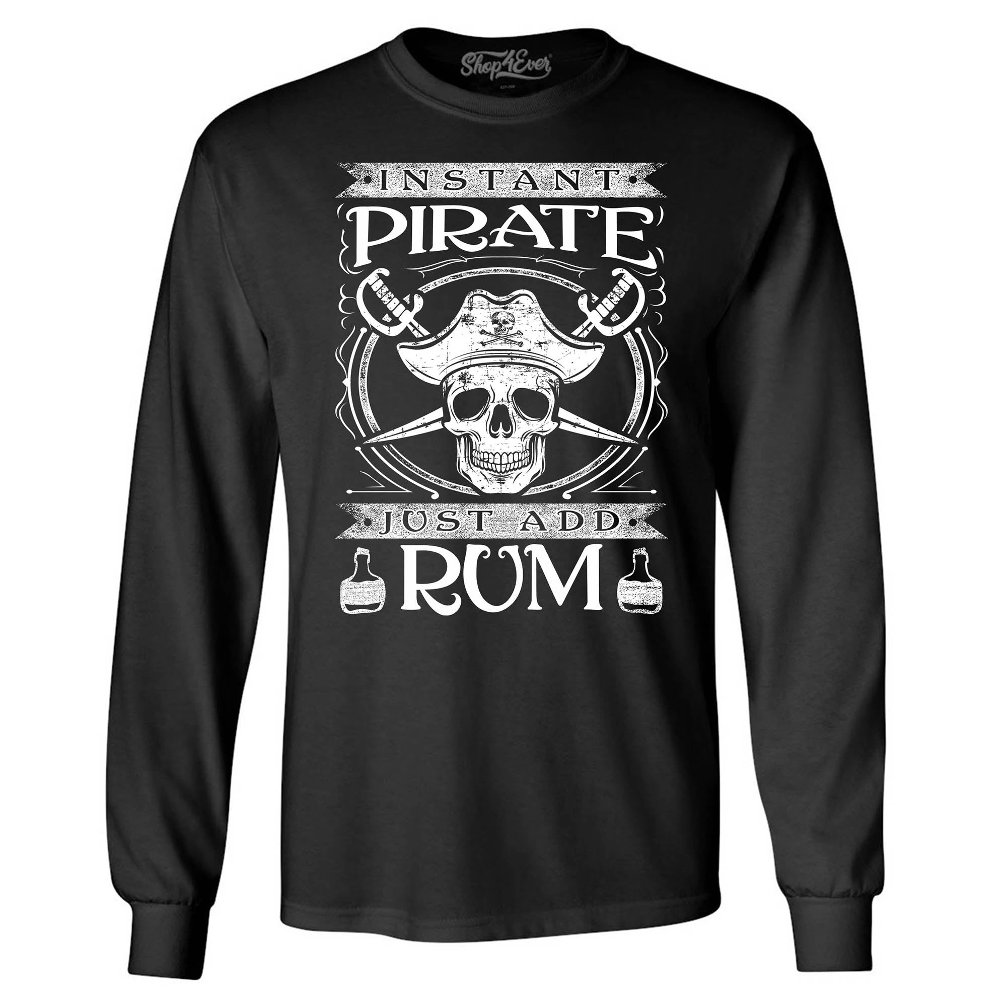 Instant Pirate Just Add Rum Long Sleeve Shirt