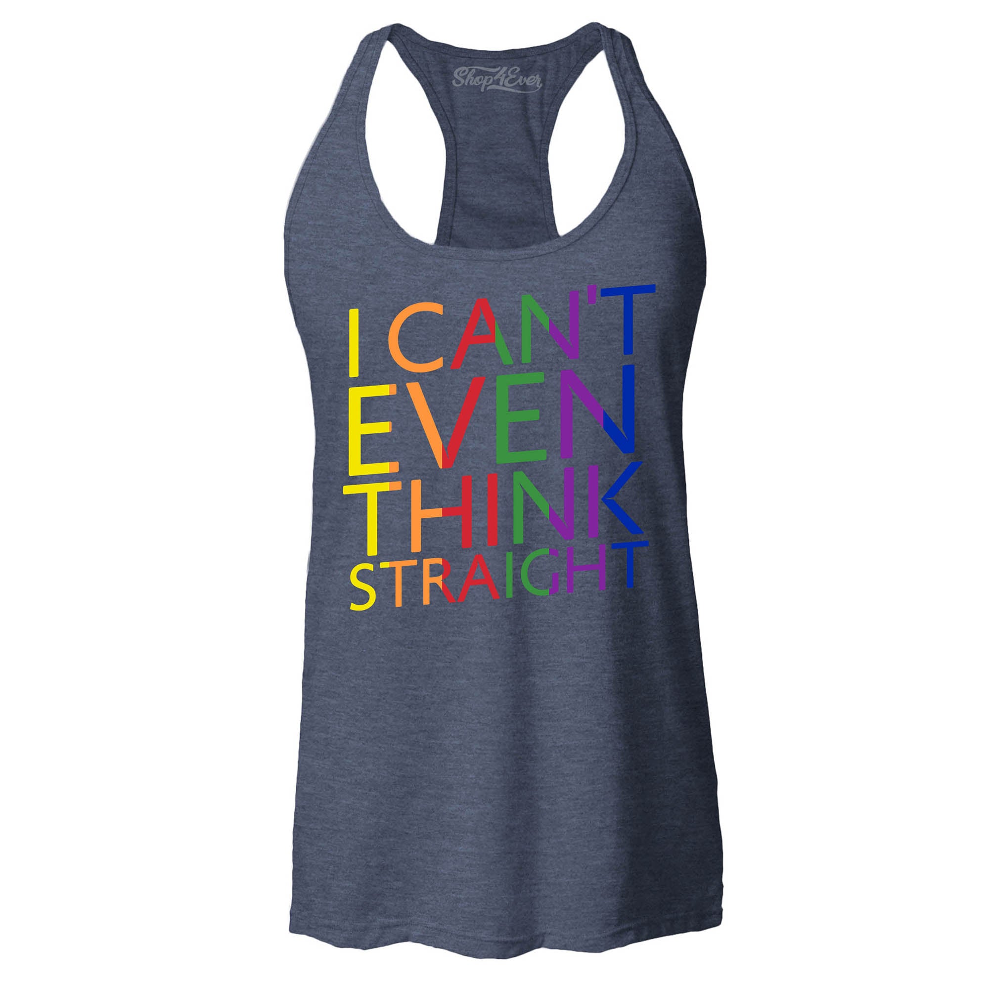 I Can't Even Think Straight ~ Gay Pride Women's Racerback Tank Top Slim Fit